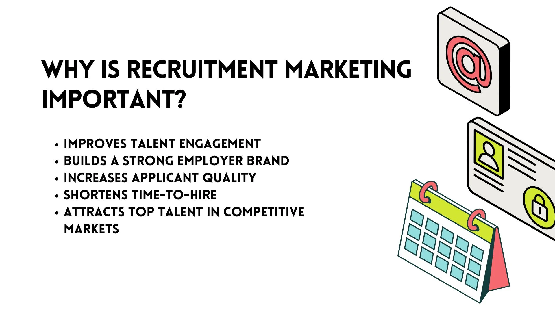Why is recruitment marketing important